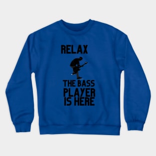 RELAX THE BASE PLAYER IS HERE Crewneck Sweatshirt